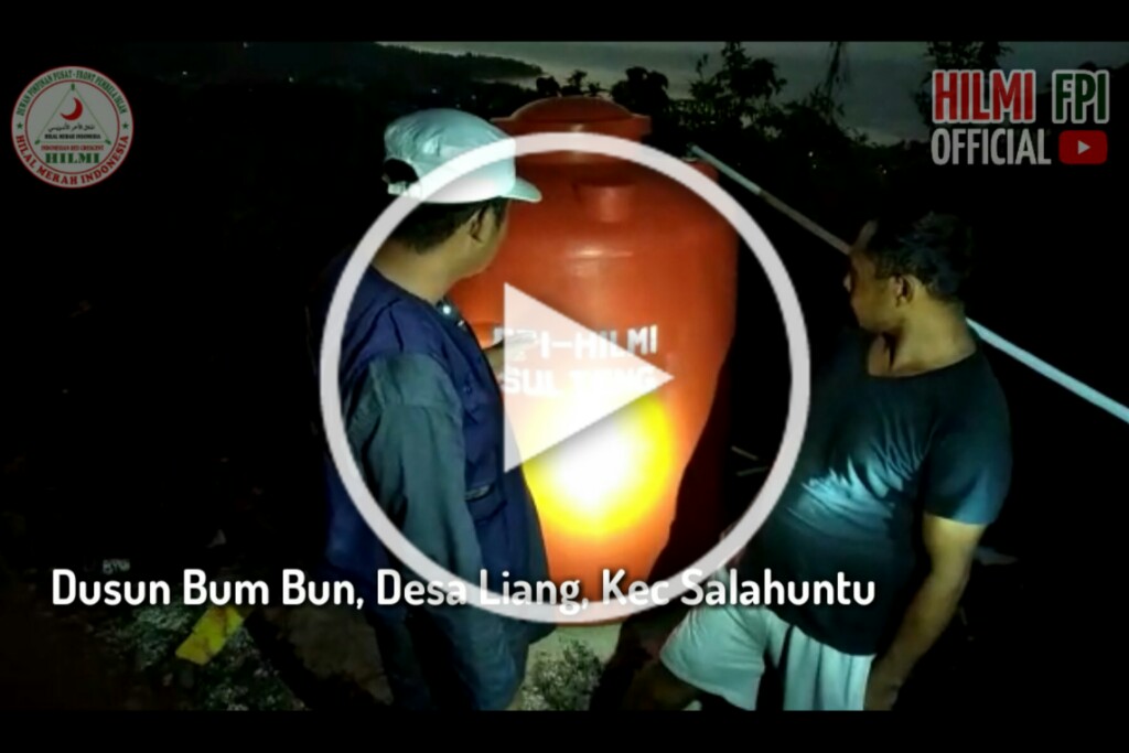 [Video] HILMI FPI Masih Terus Upayakan Air Bersih ke Desa Liang Ambon
